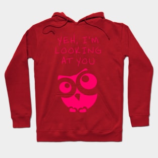 Yeh, I see you.  Pink Owl Hoodie